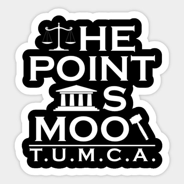 The Point is Moot: T.U.M.C.A. Sticker by TexasUndergraduateMootCourtAssociation